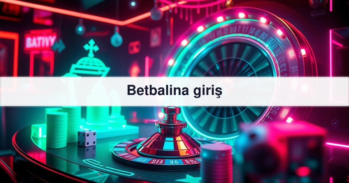 Betbalina giriş